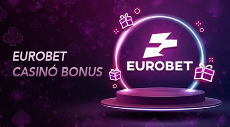 Bonus casino 25 eurobet  Get Bonus